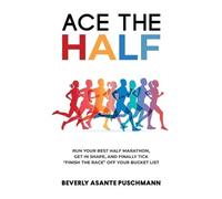 Beverly Asante Puschmann Ace The Half (Tascabile)