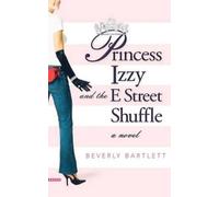 Beverly Bartlett Princess Izzy and the E Street Shuffle (Tascabile)