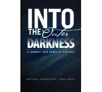 Beverly Bond-Co Into the Outer Darkness: A Journey into Domestic Vio (Tascabile)