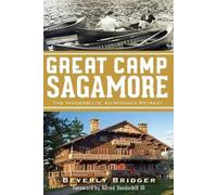 Beverly Bridger Great Camp Sagamore (Tascabile)