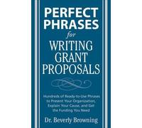 Beverly Browning Perfect Phrases for Writing Grant Proposals (Tascabile)