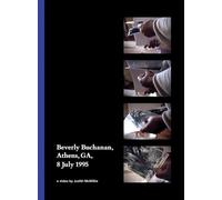 Beverly Buchanan, Athens, GA, 8 July 1995 /anglais: A Video by Judith McWillie