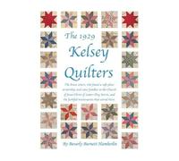Beverly Burnett Hamberlin The 1929 Kelsey Quilters (Tascabile)