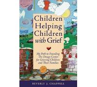 Beverly Chappell Children Helping Children with Grief (Tascabile)