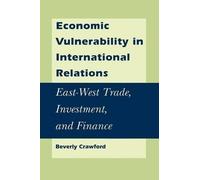Beverly Crawford Economic Vulnerability in International Relations (Tascabile)