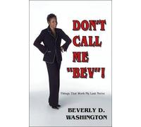 Beverly D. Washington Don't Call Me Bev (Tascabile)