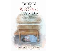 Beverly Dalton Born into the Wrong Hands (Tascabile)