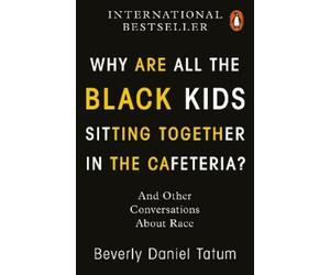 Beverly Daniel Why Are All the Black Kids Sitting Together in the C (Tascabile)