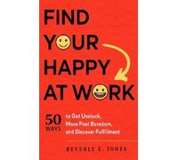 Beverly E. Jones Find Your Happy at Work (Tascabile)