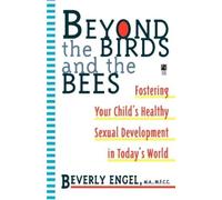 Beverly Engel Beyond the Birds and the Bees (Tascabile)