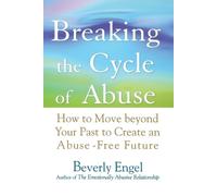 Beverly Engel Breaking the Cycle of Abuse (Tascabile)