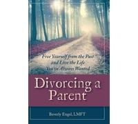 Beverly Engel M F C C Divorcing a Parent (Copertina rigida)