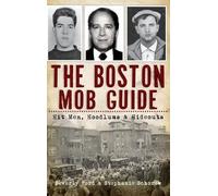 Beverly Ford Stephanie Schorow The Boston Mob Guide (Copertina rigida)
