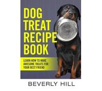 Beverly Hill Dog Treat Recipe Book (Tascabile)