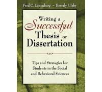 Beverly J. Irby Fred C. Lune Writing a Successful Thesis or Dissert (Tascabile)