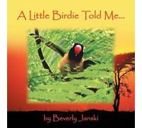 Beverly Janski A Little Birdie Told Me... (Tascabile)