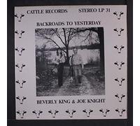 BEVERLY KING & JOE KNIGHT - BEV KING & JOE KNIGHT backroads to yesterday CATTLE 31 (LP vinyl record)