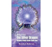Beverly L Anderson Chasing the Silver Dragon (Tascabile) Dragon Trinity Cycle