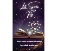 Beverly L Anderson Let Sparks Fly (Tascabile)
