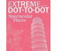 Beverly Lawson Extreme Dot-To-Dot Spectacular Places (Tascabile) Extreme Art