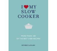 Beverly Leblanc I Love My Slow Cooker (Tascabile)