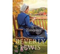 Beverly Lewis The Timepiece (Tascabile)