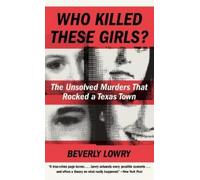 Beverly Lowry Who Killed These Girls? (Tascabile)