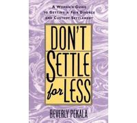 Beverly Pekala Don't Settle for Less (Tascabile)