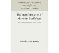 Beverly Prior Smaby The Transformation of Moravian Bethlehem (Copertina rigida)
