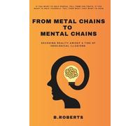 Beverly Roberts From Metal Chains to Mental Chains (Tascabile)