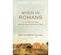 Beverly Roberts When in Romans - An Invitation to Linger with the Go (Tascabile)