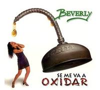 Beverly - Se Me Va a Oxidar (US Import)