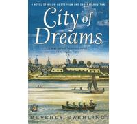 Beverly Swerlin City of Dreams: A Novel of Nieuw Amsterdam and Early (Tascabile)