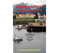 Beverly Theunis Julianne Chase Patton Inside Passage Walking Tours (Tascabile)