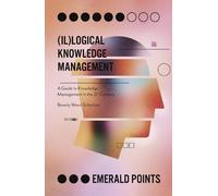 Beverly Weed-Schertzer (Il)logical Knowledge Management (Tascabile)