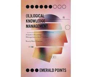 Beverly Weed-Schertzer (Il)logical Knowledge Management (Tascabile)