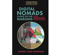 Beverly Yuen Thompson Digital Nomads Living on the Margins (Copertina rigida)