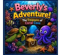 Beverly's Adventure! : The Treasure of Coral Cove