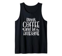 Bevi caffè e Sii Fantastico Amante della Caffeina Divertente Canotta