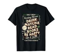 Bevi Matcha Leggi Libri Be Happy Green Tea Daily Brew Maglietta