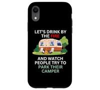 Beviamo accanto al fuoco e guardiamo le persone parcheggiare il loro camper Custodia per iPhone XR