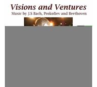 Beville - Johan Sebastian Bach, Ludwig van Beethoven, Sergei Prokofiev: Visions and Ventures