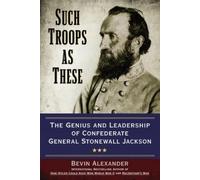 Bevin Alexander Such Troops as These (Tascabile)
