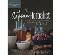 Bevin Cohen The Artisan Herbalist (Tascabile) Homegrown City Life