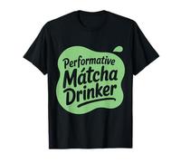 Bevitore Performativo Matcha Gen Z Meme Performativo Maschio Maglietta
