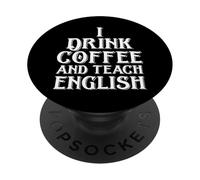 Bevo caffè e insegno inglese insegnante di inglese straniero PopSockets PopGrip Adesivo
