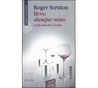 Bevo dunque sono. Guida filosofica al vino