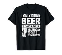Bevo Solo Birra 3 Giorni alla Settimana - Alcool Divertente Maglietta