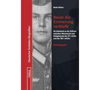 Bevor die Erinnerung verblaßt: Als Infanterist an der Ostfront zwischen Woronesch und Königsberg bei der 377. Inf.Div. und der 367. Inf.Div.: 8