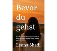 Bevor du gehst: Von Überlebender für Überlebende: Wie du einen Narzissten verlässt - sicher, klar und psychisch stabil